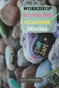 Workshop to Prevent Vicarious Trauma