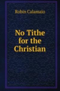 No Tithe for the Christian