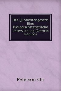 Das Quotientengesetz: Eine Biologischstatistische Untersuchung (German Edition)