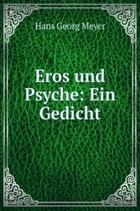 Eros Und Psyche: Ein Gedicht (German Edition)