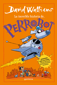 Increíble Historia De...Perrobot / Robodog