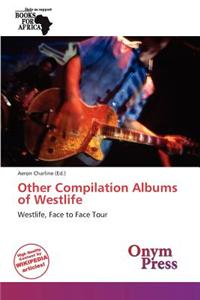 Other Compilation Albums of Westlife