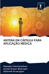 Antena Em Cápsula Para Aplicação Médica