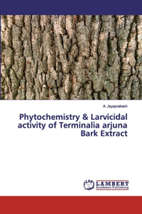 Phytochemistry & Larvicidal activity of Terminalia arjuna Bark Extract