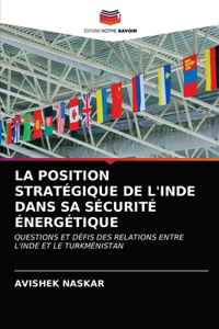Position Stratégique de l'Inde Dans Sa Sécurité Énergétique
