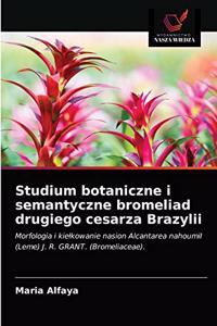Studium botaniczne i semantyczne bromeliad drugiego cesarza Brazylii