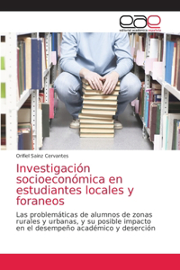 Investigación socioeconómica en estudiantes locales y foraneos