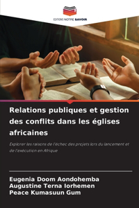 Relations publiques et gestion des conflits dans les églises africaines