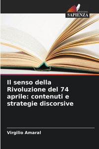 senso della Rivoluzione del 74 aprile: contenuti e strategie discorsive