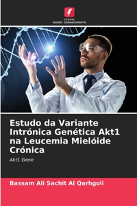 Estudo da Variante Intrónica Genética Akt1 na Leucemia Mielóide Crónica