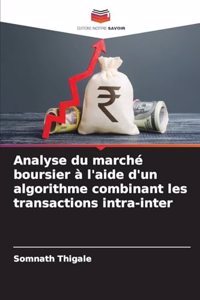 Analyse du marché boursier à l'aide d'un algorithme combinant les transactions intra-inter