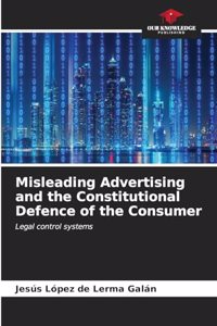 Misleading Advertising and the Constitutional Defence of the Consumer