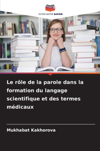 rôle de la parole dans la formation du langage scientifique et des termes médicaux