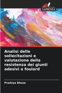 Analisi delle sollecitazioni e valutazione della resistenza dei giunti adesivi a foulard
