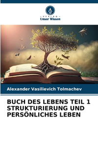 Buch Des Lebens Teil 1 Strukturierung Und Persönliches Leben