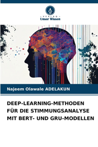 Deep-Learning-Methoden Für Die Stimmungsanalyse Mit Bert- Und Gru-Modellen