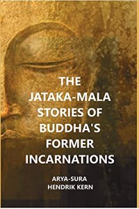 The Jataka-Mala Stories Of Buddha'S Former Incarnations