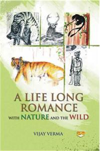 A Life Long Romance with Nature and The Wild