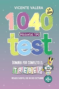 1040 preguntas tipo test TREBEP: RDLEG 5/2015, de 30 de octubre, por el que se aprueba el texto refundido de la Ley del Estatuto Basico del Empleado Publico