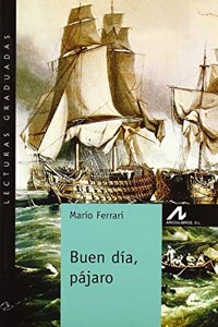 Buen dia, pajaro. (nivel 2) [Paperback] [Jan 01, 2013] Ferrari, Mario