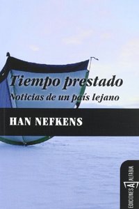 Tiempo prestado: Noticias de un pais lejano