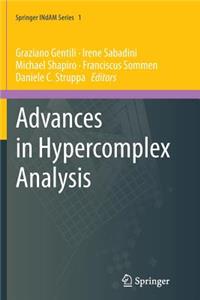 Advances in Hypercomplex Analysis