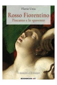 Rosso Fiorentino - l'incanto e lo spavento