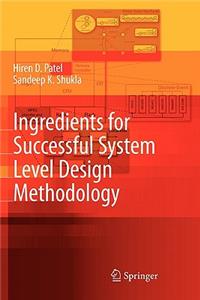 Ingredients for Successful System Level Design Methodology