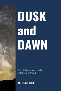 Dusk and Dawn