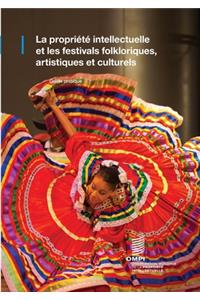 La propriete intellectuelle et les festivals folkloriques, artistiques et culturels