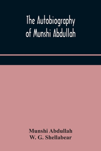 The autobiography of Munshi Abdullah