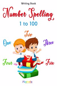 Number Spelling 1 to 100: Workbook for Children