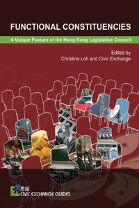 Functional Constituencies – A Unique Feature of the Hong Kong Legislative Council