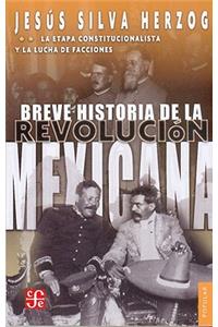 Breve Historia de la Revolucion Mexicana: La Etapa Constitucionalista y la Lucha de Facciones