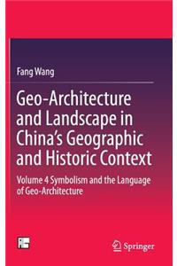 Geo-Architecture and Landscape in China's Geographic and Historic Context