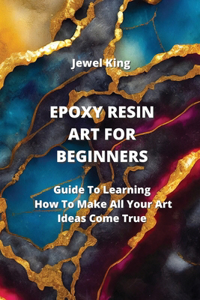 Epoxy Resin Art for Beginners