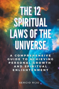 12 Spiritual Laws of the Universe