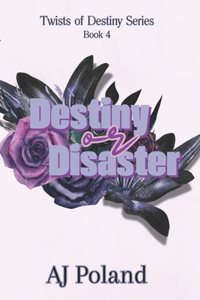Destiny or Disaster