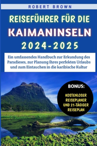 Reiseführer für die Kaimaninseln 2024-2025