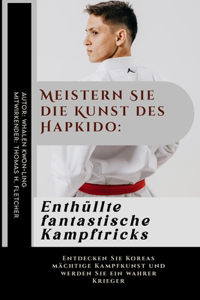 Meistern Sie die Kunst des Hapkido