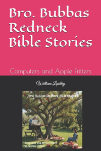 Bro. Bubbas Redneck Bible Stories