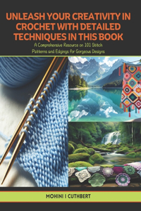 Unleash Your Creativity in Crochet with Detailed Techniques in this Book