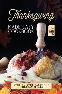 Thanksgiving Made Easy Cookbook