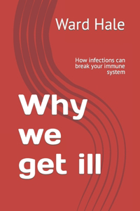 Why we get ill