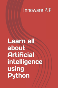 Learn all about Artificial intelligence using Python