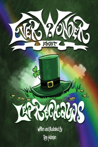 Ever Wonder About Leprechauns