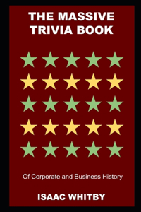 The Massive Trivia Book of Corporate and Business History