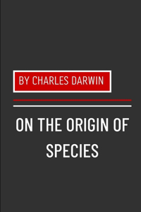 On the Origin of Species by Charles Darwin