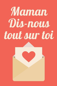 Maman Dis-nous tout sur toi