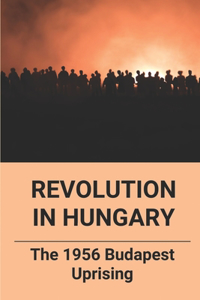 Revolution In Hungary